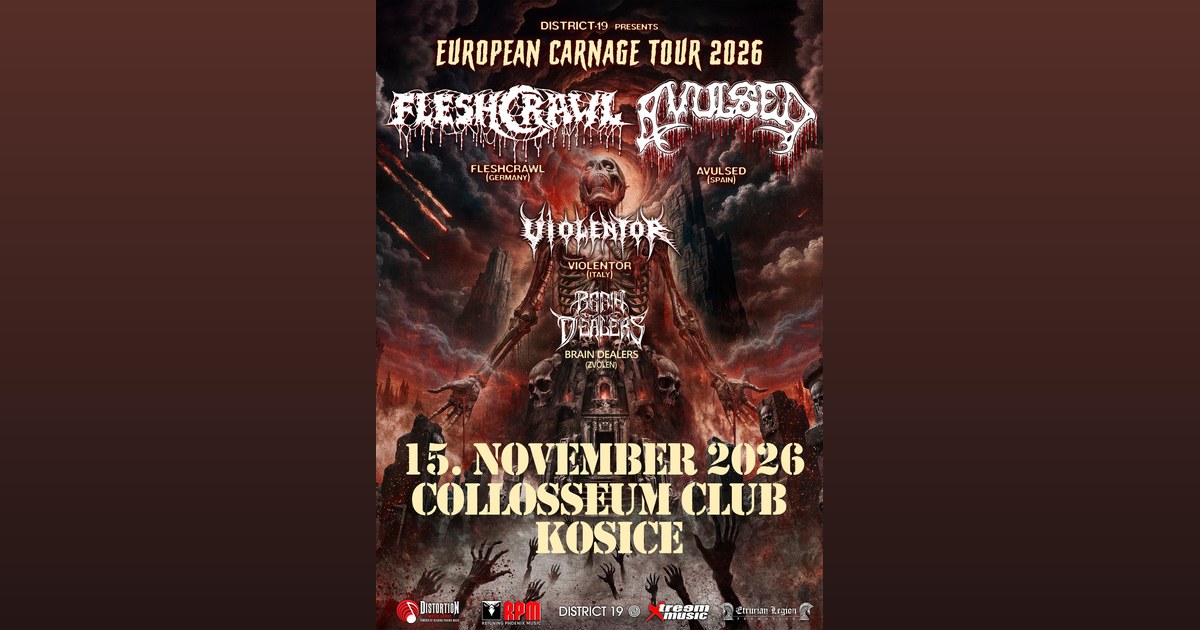Fleshcrawl (DE), Avulsed (ES), Violentor (IT), Brain Dealers (SK)