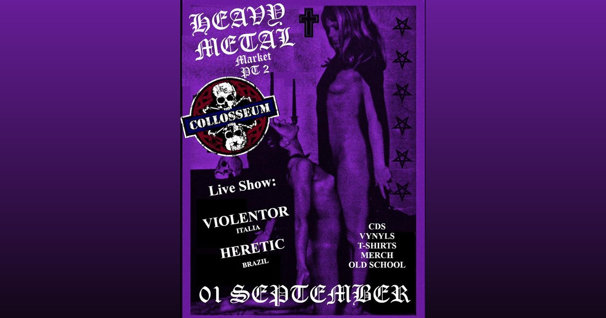 Heavy Metal Market Pt. 2 + Live: Violentor (Italy) + Heretic (Brazil) // 777