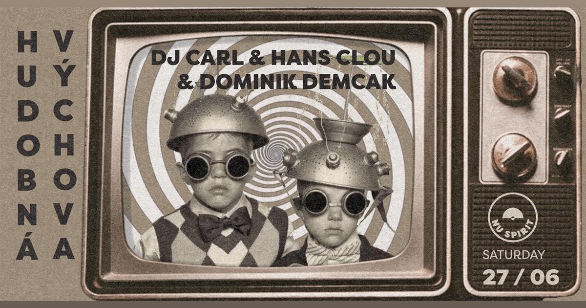 Hudobná Výchova — DJs Carl & Hans Clou & Dominik Demcak